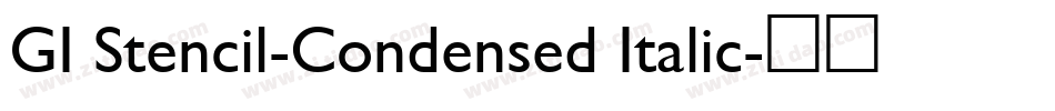 GI Stencil-Condensed Italic字体转换